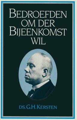 Bedroefden om der Bijeenkomst wil - Ds. G.H. Kersten - ebook