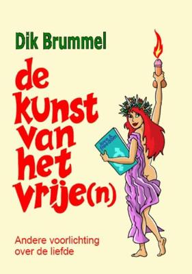 De kunst van het vrije(n) - Dik Brunmmel - eBook (9789060500002) De kunst van het vrije(n) - Dik Brunmmel - eBook (9789060500002)