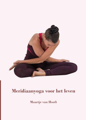 Meridiaanyoga voor het leven - Maartje van Hooft - Paperback (9789493175228)