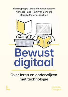 Bewust digitaal - Fien Depaepe, Stefanie Vanbecelaere, Annelies Raes, Rani Van Schoors, Marieke Pieters, Jan Elen - ebook