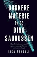 Donkere materie en de dinosaurussen - Lisa Randall - Paperback (9789057124747) - thumbnail