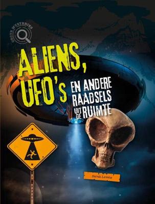 Aliens, ufo's en andere raadsels uit de ruimte (Hardback)