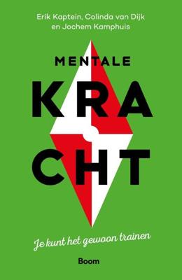 Mentale kracht - Colinda van Dijk, Erik Kaptein, Jochem Kamphuis - Paperback (9789024438648)