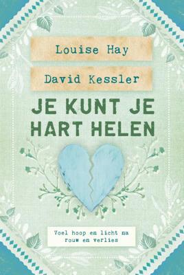 Je kunt je hart helen - David D. Kessler, Louise Hay - Paperback (9789000366965)