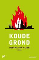 Koude grond - Mischa van Vlier - eBook (9789460927942) - thumbnail