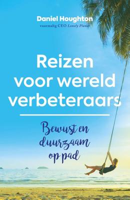 Reizen voor wereldverbeteraars - Daniel Houghton - ebook