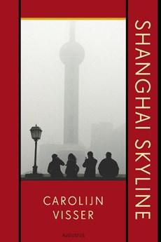 Shanghai Skyline - Carolijn Visser - eBook (9789045703251)