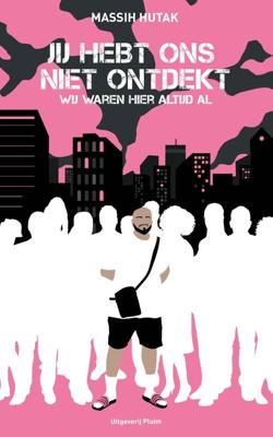 Jij hebt ons niet ontdekt, wij waren hier altijd al - Massih Hutak - ebook