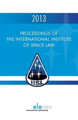 Proceedings of the international institute of space law - eBook (9789462740983)