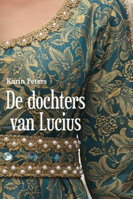 De dochters van Lucius - Karin Peters - ebook