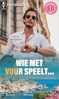 Wie met vuur speelt... - Maya Blake, Sara Wood, Chantelle Shaw - ebook - thumbnail