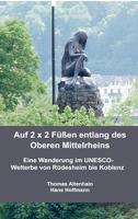 Auf 2 x 2 Füßen entlang des Oberen Mittelrheins: Eine Wanderung im UNESCO-Welterbe von Rüdesheim bis Koblenz (German Edition) - thumbnail