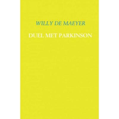 Duel met Parkinson - Willy de Maeyer - Paperback (9789463429092) Duel met Parkinson - Willy de Maeyer - Paperback (9789463429092)