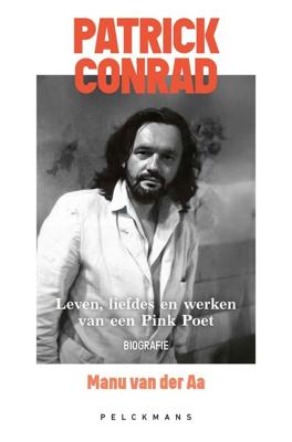 Patrick Conrad. Leven, liefdes en werken van een Pink Poet - Manu van der Aa - ebook