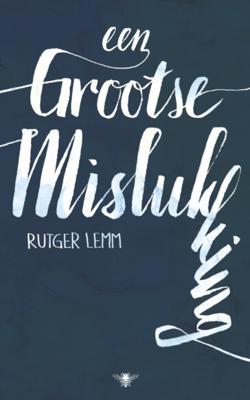 Een grootse mislukking - Rutger Lemm - ebook
