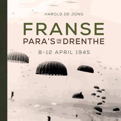 Franse para's in Drenthe (Hardback) Franse para's in Drenthe (Hardback)