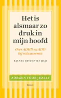 Het is alsmaar zo druk in mijn hoofd - Bas van Heycop ten Ham - ebook