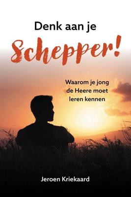 Denk aan je Schepper! - Jeroen Kriekaard - ebook