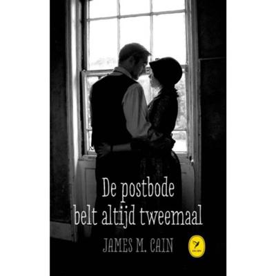 James M. Cain De postbode belt altijd tweemaal James M. Cain De postbode belt altijd tweemaal