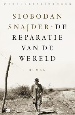 De reparatie van de wereld - Slobodan Šnajder - eBook (9789028450479)