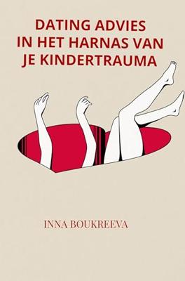 Dating advies, in het harnas van je kindertrauma - Inna Boukreeva - ebook