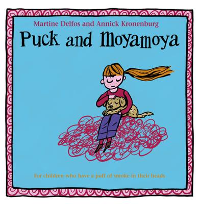 Puck and Moyamoya - Martine F. Delfos, Annick Kronenburg - ebook