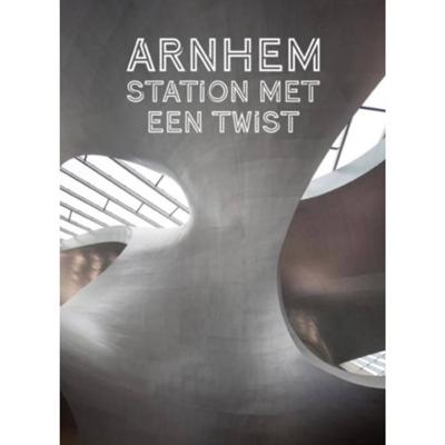 Arnhem. Station met een twist (Hardback) Arnhem. Station met een twist (Hardback)