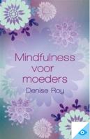 Mindfulness voor moeders - Denise Roy - eBook (9789045311814) - thumbnail
