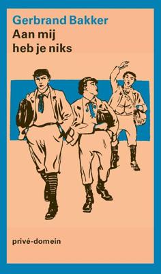 Aan mij heb je niks - Gerbrand Bakker - ebook