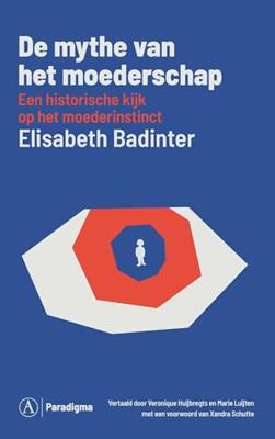 De mythe van het moederschap - Elisabeth Badinter - ebook