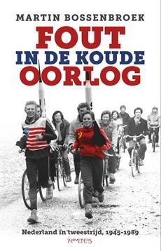 Fout in de Koude Oorlog - Martin Bossenbroek - eBook (9789035140592) Fout in de Koude Oorlog - Martin Bossenbroek - eBook (9789035140592)