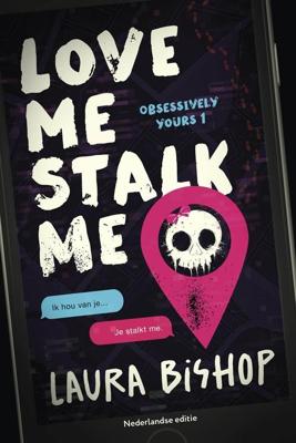 Love me stalk me - Laura Bishop - ebook
