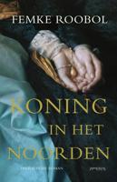 Koning in het noorden - Femke Roobol - ebook - thumbnail
