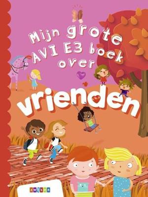 Mijn grote AVI E3 boek over vrienden (Hardback)