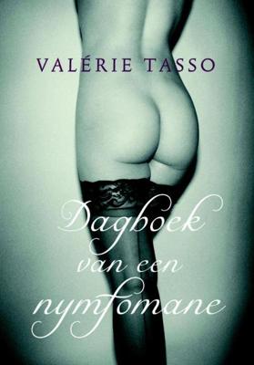 Dagboek van een nymfomane - Valerie Tasso - ebook Dagboek van een nymfomane - Valerie Tasso - ebook