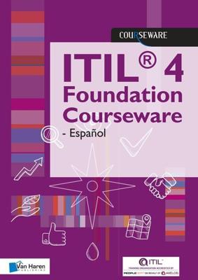 ITIL 4 Foundation Courseware - Español - Van Haren Learning Solutions a.o. - ebook