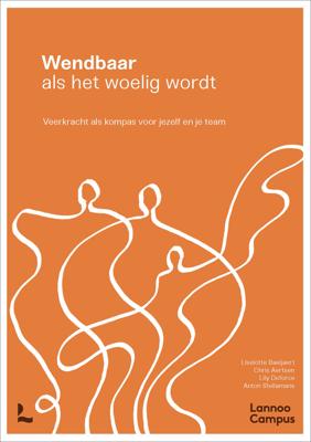 Wendbaar als het woelig wordt - Liselotte Baeijaert, Chris Aertsen, Lily Deforce, Anton Stellamans - ebook