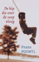 De kip die over de soep vloog - Frans Pointl - eBook (9789038891736) - thumbnail