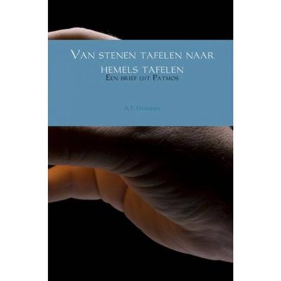 A.T.  Harkema Van stenen tafelen naar hemels tafelen