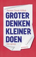 Groter denken, kleiner doen - Herman Tjeenk Willink - ebook - thumbnail