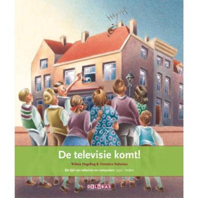 Terugblikken prentenboeken De televisie komt ! - Wilma Degeling - Hardcover (9789053001875)