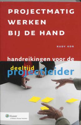 Projectmatig werken bij de hand - R. Kor - Paperback (9789013064070) Projectmatig werken bij de hand - R. Kor - Paperback (9789013064070)