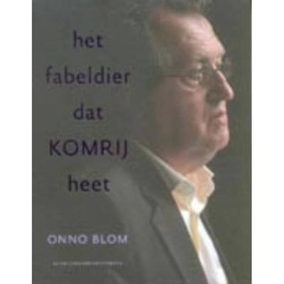 Het fabeldier dat Komrij heet (Hardback)