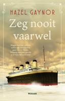 Zeg nooit vaarwel - Hazel Gaynor - ebook - thumbnail