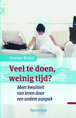 Veel te doen, weinig tijd - Denise Hulst - ebook