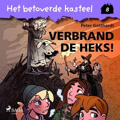 Het betoverde kasteel 8 - Verbrand de heks!
