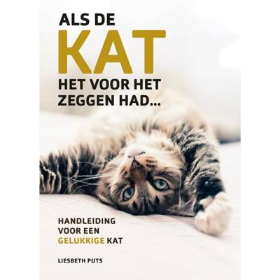 Als de kat het voor het zeggen had - Liesbeth Puts - Paperback (9789021578057) Als de kat het voor het zeggen had - Liesbeth Puts - Paperback (9789021578057)