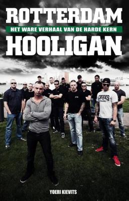 Rotterdam Hooligan - Yoeri Kievits - ebook Rotterdam Hooligan - Yoeri Kievits - ebook
