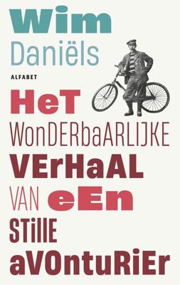 Het wonderbaarlijke verhaal van de stille avonturier - Wim Daniëls - ebook