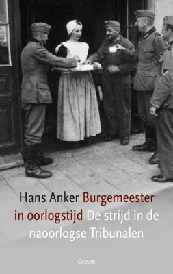 Burgemeester in oorlogstijd - Hans Anker - ebook